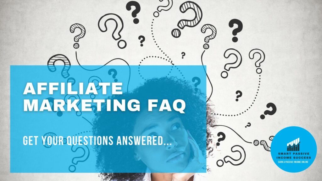 Affiliate Marketing FAQ