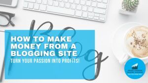 How to Make Money from a Blogging Site