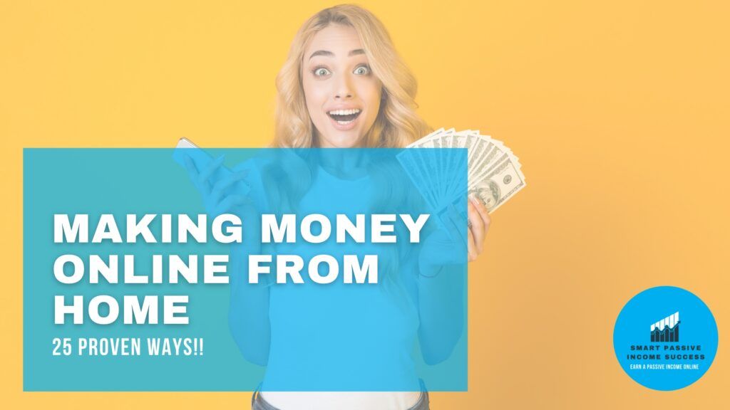 Making Money Online From Home - 25 Proven Ways