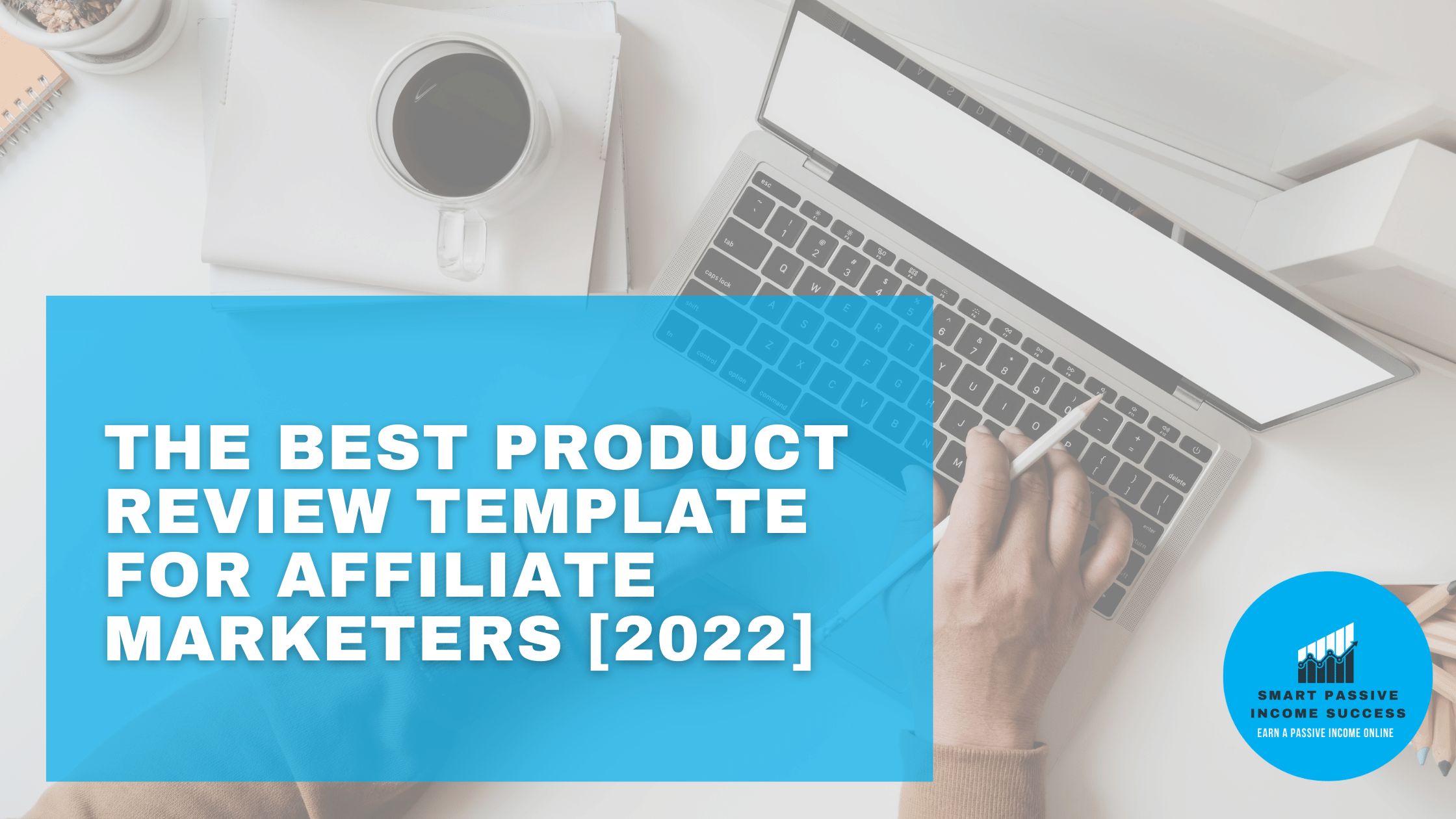 The Best Product Review Template for Affiliate Marketers [2023] - Smart 