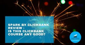 Spark by ClickBank Review featured image