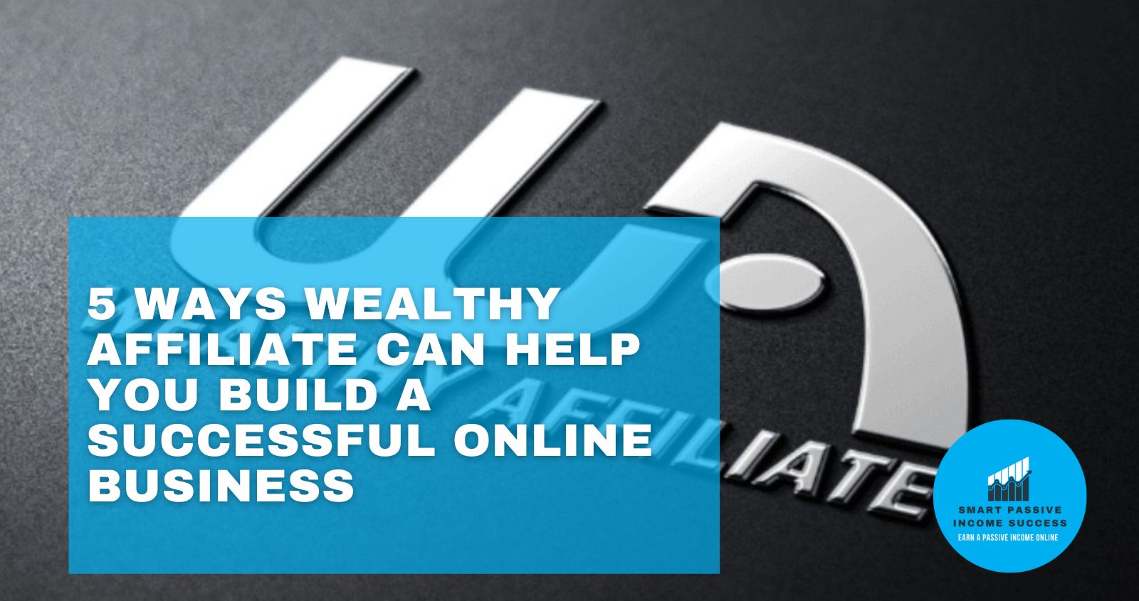 wealthy-affiliate-can-help-you-build-a-successful-online-business-featured-image