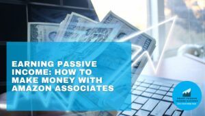 Earning Passive Income How to Make Money with Amazon Associates