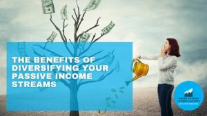 Passive Income Streams The Benefits Of Diversifying Your Passive Income Streams