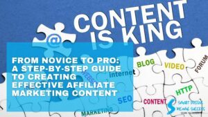 From Novice To Pro A Step-by-Step Guide To Creating Effective Affiliate Marketing Content