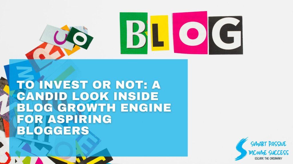 To Invest or Not A Candid Look Inside Blog Growth Engine for Aspiring Bloggers