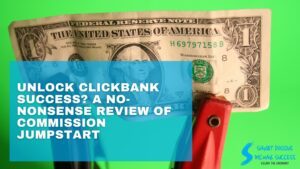 Unlock Clickbank Success A No-Nonsense Review of Commission Jumpstart