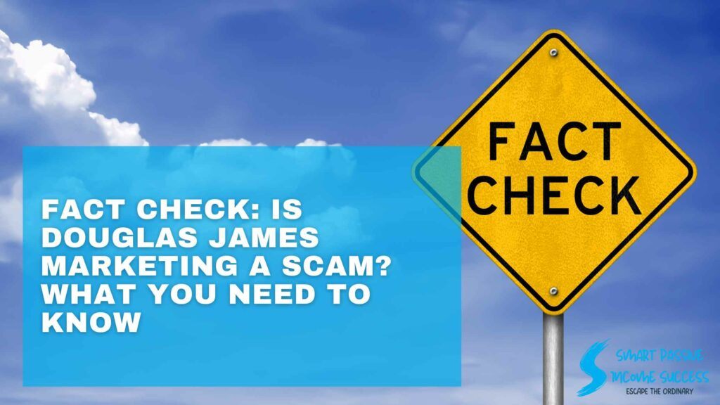 Fact Check Is Douglas James Marketing a Scam What You Need to Know