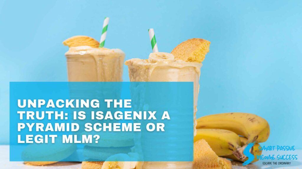 Unpacking the Truth Is Isagenix a Pyramid Scheme or Legit MLM