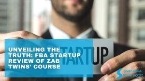 Unveiling the Truth FBA Startup Review of Zab Twins’ Course