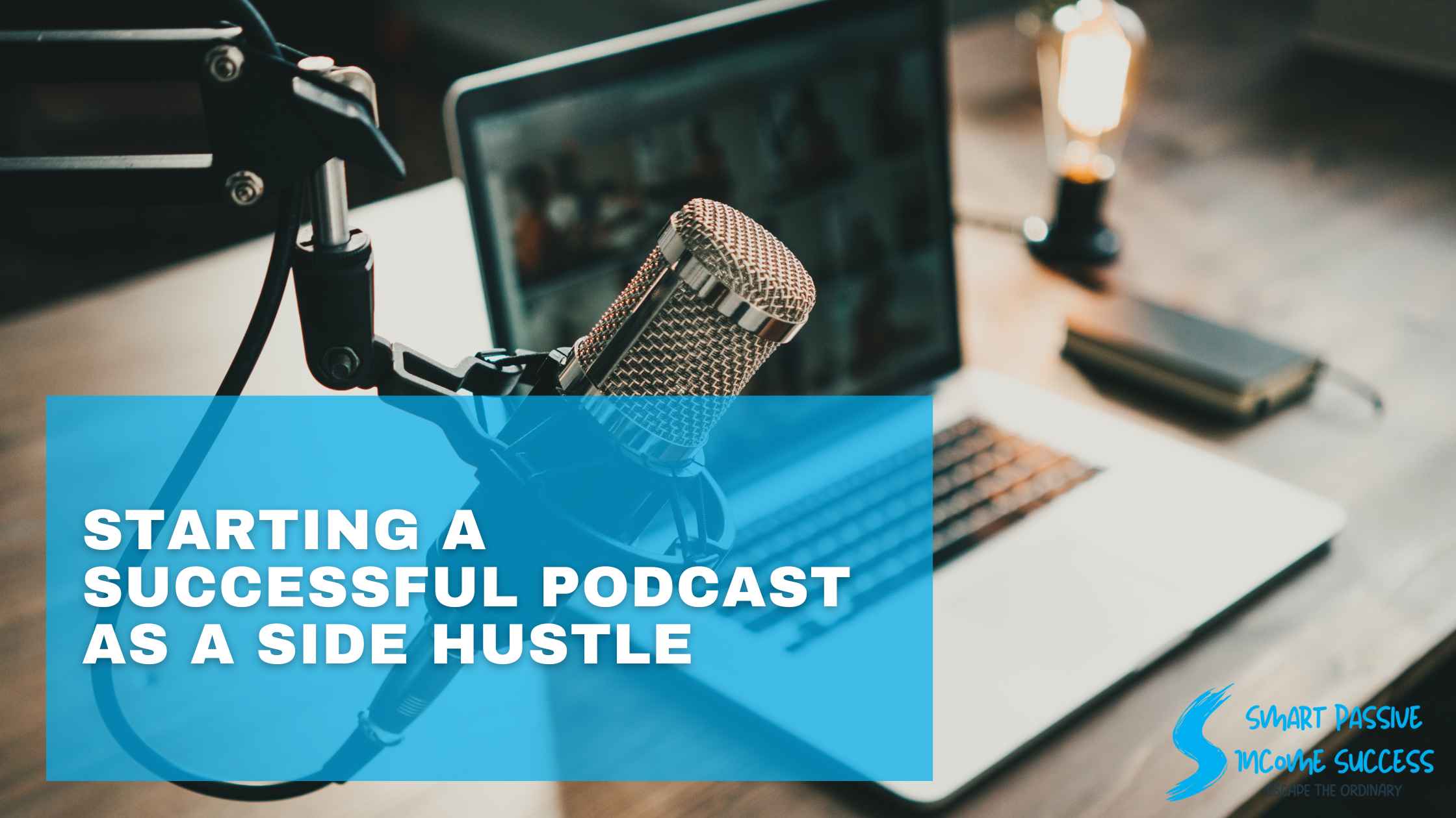 Starting A Successful Podcast As A Side Hustle