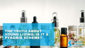 The Truth About Young Living Is It a Pyramid Scheme