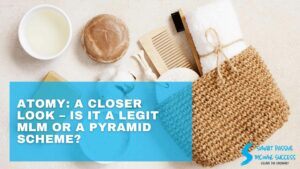 Atomy A Closer Look – Is It a Legit MLM or a Pyramid Scheme