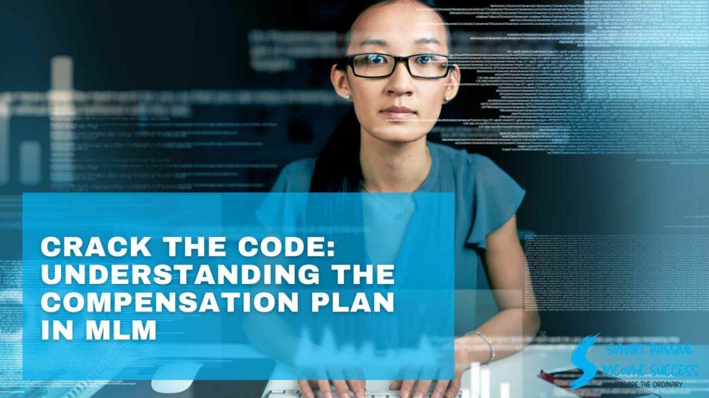 Crack The Code Understanding The Compensation Plan In MLM