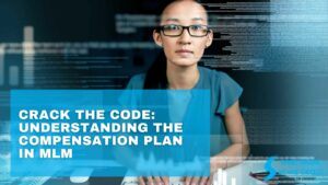 Crack The Code Understanding The Compensation Plan In MLM