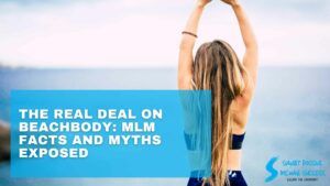 The Real Deal on Beachbody MLM Facts and Myths Exposed