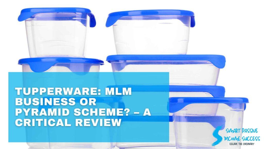 Tupperware MLM Business Or Pyramid Scheme – A Critical Review