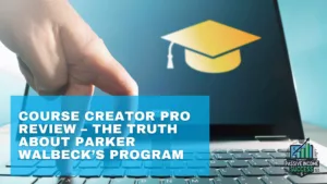 Course Creator Pro Review – The Truth About Parker Walbeck’s Program