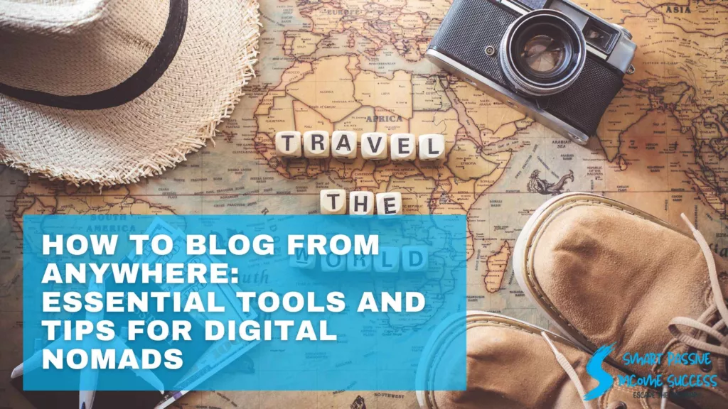 How To Blog From Anywhere Essential Tools And Tips For Digital Nomads