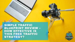 Simple Traffic Blueprint Review – How Effective Is This Free Traffic Strategy