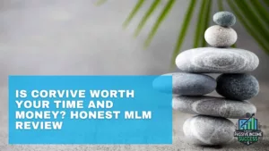 Is CorVive Worth Your Time and Money Honest MLM Review