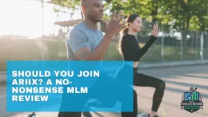 Should You Join ARIIX A No-Nonsense MLM Review