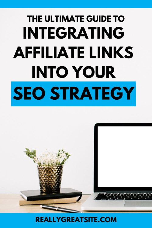 The Ultimate Guide to Integrating Affiliate Links into Your SEO Strategy